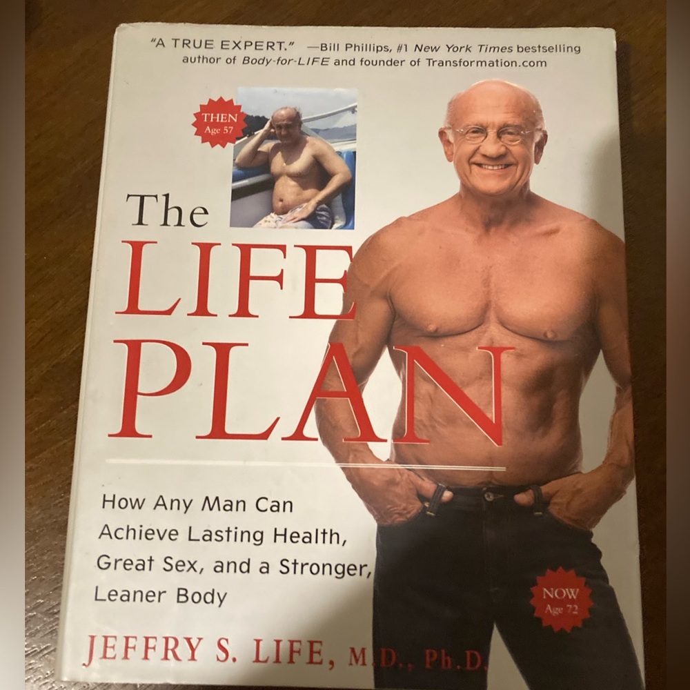 The Life Plan Hardcover Book by Jeffrey S. Life M.D. PHD
